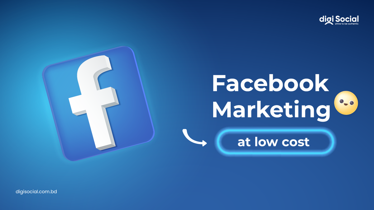 How To Do Facebook Marketing In Bangladesh At Low Cost Proven Ways