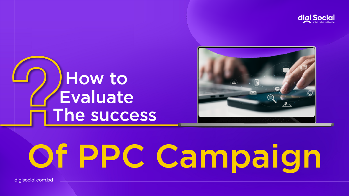 How To Evaluate The Success Of Ppc Campaign In