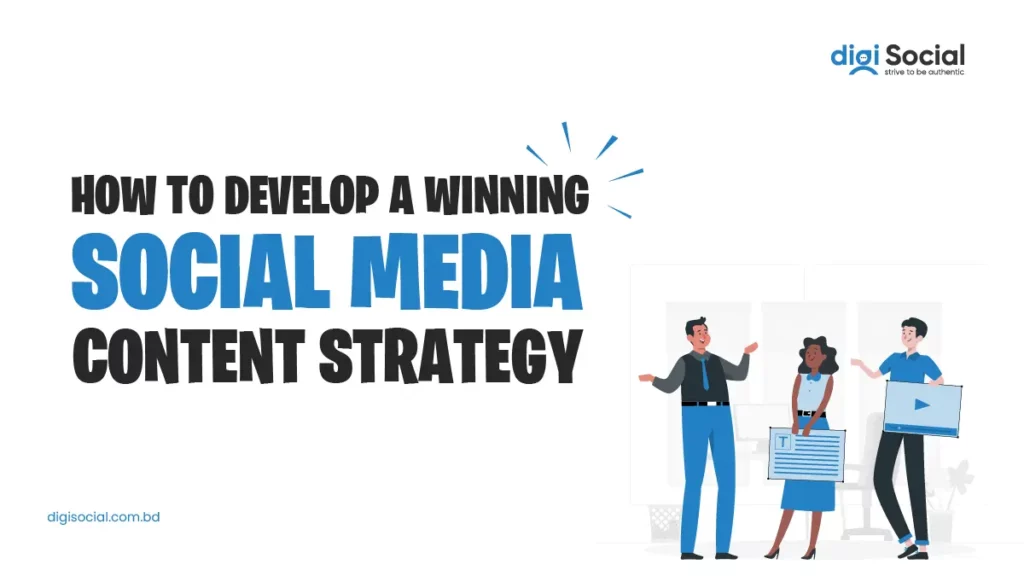 How to Develop a Winning Social Media Content Strategy