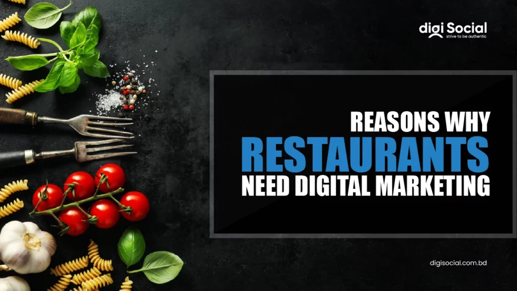 Reasons Why Restaurants-Need-Digita Marketing in Bangladesh