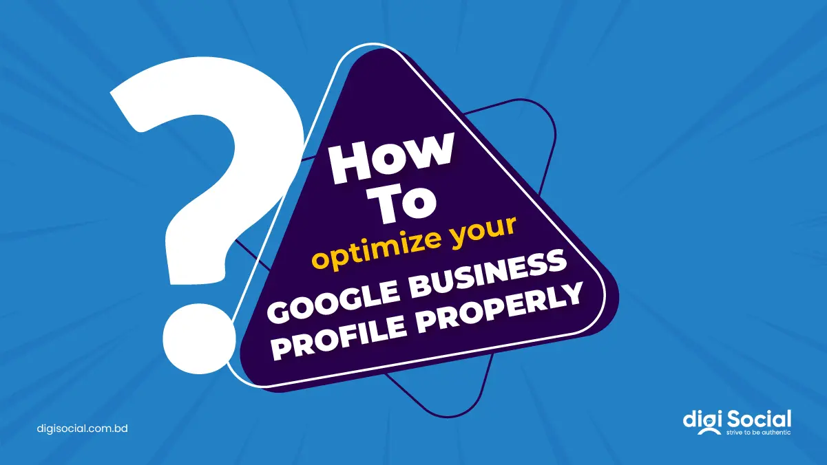 How to Optimize your Google Business Profile Properly in Bangladesh