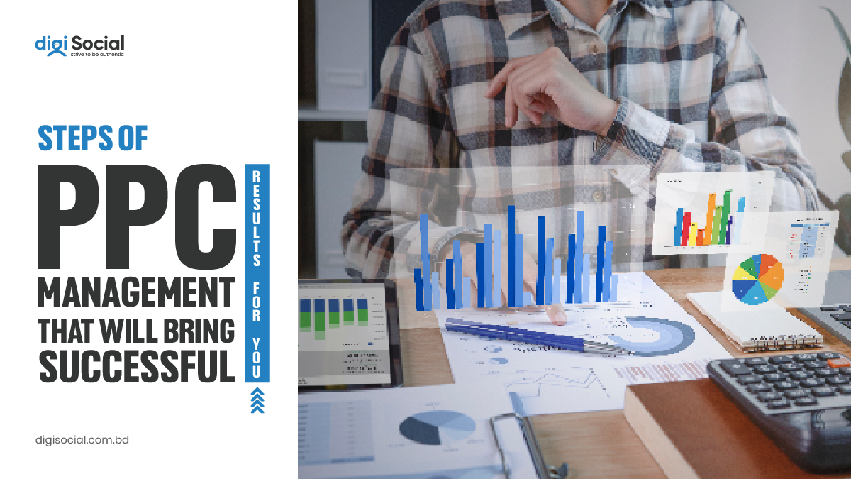 15 Steps Of PPC Management That Will Bring Successful Results For You