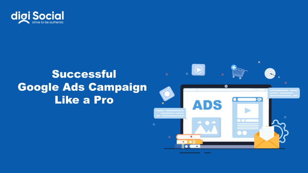 How to Run a Successful Google Ads Campaign Like a Pro
